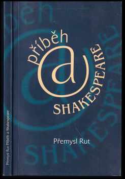 Příběh @ Shakespeare - Přemysl Rut (2005, Akademie múzických umění v Praze, divadelní fakulta, katedra autorské tvorby a pedagogiky) - ID: 142923