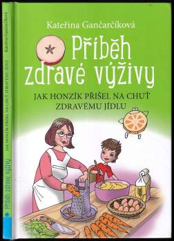 Gančarčíková Kateřina: Příběh zdravé výživy