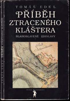 Příběh ztraceného kláštera blahoslavené Zdislavy