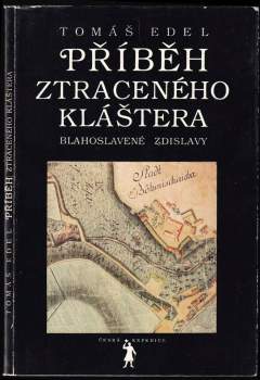 Příběh ztraceného kláštera blahoslavené Zdislavy
