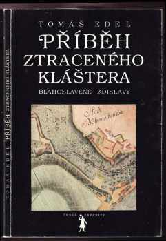 Příběh ztraceného kláštera blahoslavené Zdislavy