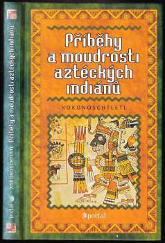Xokonoschtletl: Příběhy a moudrosti aztéckých Indiánů