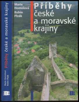 Marie Homolová: Příběhy české a moravské krajiny : Díl 1-2