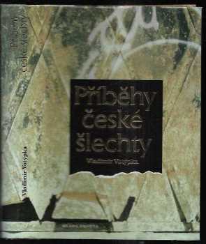 Příběhy české šlechty - Vladimír Votýpka (1995, Mladá fronta) - ID: 797023