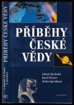 Příběhy české vědy - Karel Pacner, Libuše Koubská, Šárka Speváková (2002, Academia) - ID: 595992