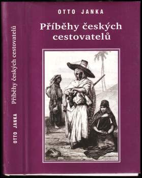 Otto Janka: Příběhy českých cestovatelů zapomenutých i nezapomenutelných
