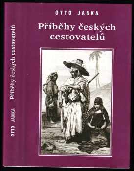 Otto Janka: Příběhy českých cestovatelů zapomenutých i nezapomenutelných