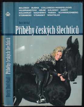 Příběhy českých šlechticů : Kristina Colloredo-Mansfeldová, Bedřich Schwarzenberg, Richard Belcredi, Jan Egon Kolowrat-Krakowský-Liebsteinský, Alexand