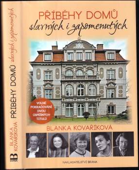 Blanka Kovaříková: Příběhy domů slavných i zapomenutých