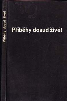 Příběhy dosud živé. Sv. 1