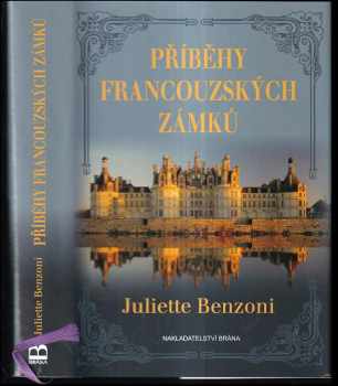 Juliette Benzoni: Příběhy francouzských zámků