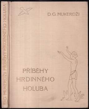 Dhan Gopal Mukerji: Příběhy hrdinného holuba