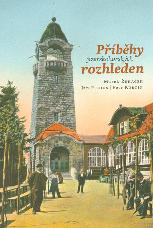Příběhy jizerskohorských rozhleden