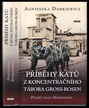 Agnieszka Dobkiewicz: Příběhy katů z koncentračního tábora Gross-Rosen