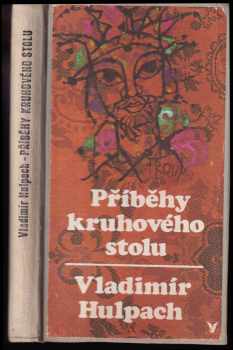 Příběhy kruhového stolu - Vladimír Hulpach (1980, Albatros) - ID: 53255