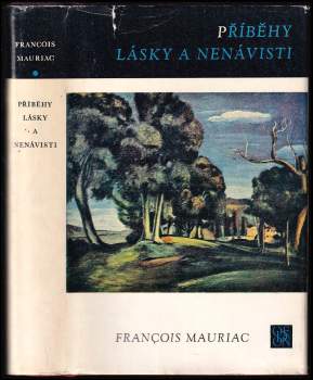 François Mauriac: Příběhy lásky a nenávisti