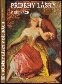 Pavel Pay: Příběhy lásky v dějinách