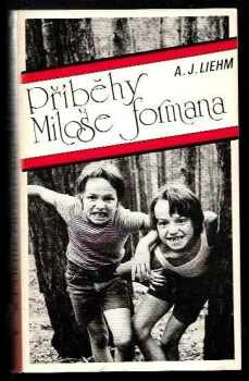 Příběhy Miloše Formana - A. J Liehm (1976, Sixty-Eight Publishers) - ID: 1725547