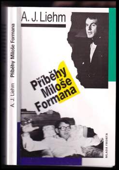 A. J Liehm: Příběhy Miloše Formana