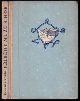 Čestmír Kubík: Příběhy mužů a hor