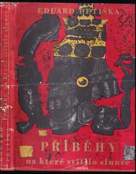 Eduard Petiška: Příběhy, na které svítilo slunce : báje a pověsti starého Egypta, Mezopotámie a Izraele
