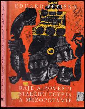 Báje a pověsti starého Egypta a Mezopotámie - Eduard Petiška (1979, Albatros) - ID: 775088