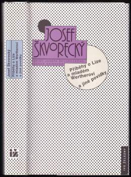 Josef Škvorecký: Příběhy o Líze a mladém Wertherovi a jiné povídky