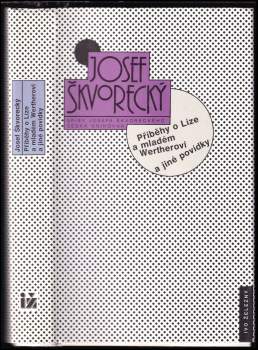 Josef Škvorecký: Příběhy o Líze a mladém Wertherovi a jiné povídky