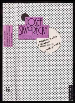 Josef Škvorecký: Příběhy o Líze a mladém Wertherovi a jiné povídky