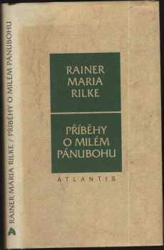 Rainer Maria Rilke: Příběhy o milém pánubohu