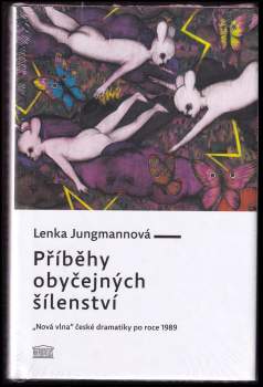 Lenka Jungmannová: Příběhy obyčejných šílenství