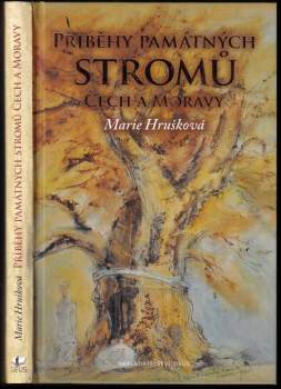 Marie Hrušková: Příběhy památných stromů Čech a Moravy