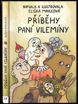 Eliška Mauleová: Příběhy paní Vilemíny
