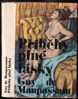 Guy de Maupassant: Příběhy plné lásky