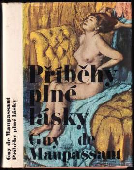 Guy de Maupassant: Příběhy plné lásky