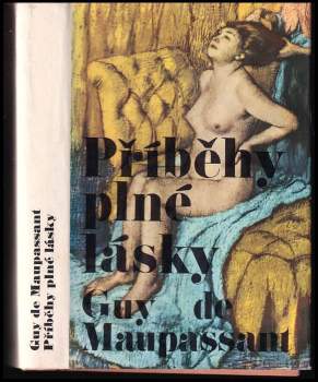 Guy de Maupassant: Příběhy plné lásky