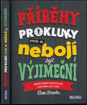 Ben Brooks: Příběhy pro kluky, kteří se nebojí být výjimeční