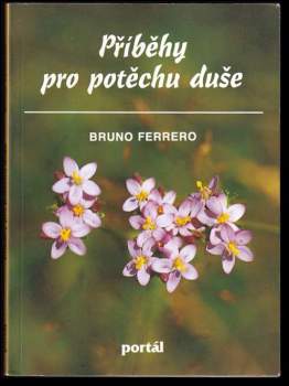 Příběhy pro potěchu duše - Bruno Ferrero (1996, Portál) - ID: 521642