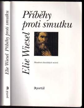 Elie Wiesel: Příběhy proti smutku