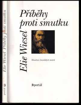 Elie Wiesel: Příběhy proti smutku