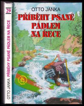Otto Janka: Příběhy psané pádlem na řece