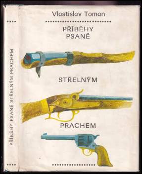 Vlastislav Toman: Příběhy psané střelným prachem