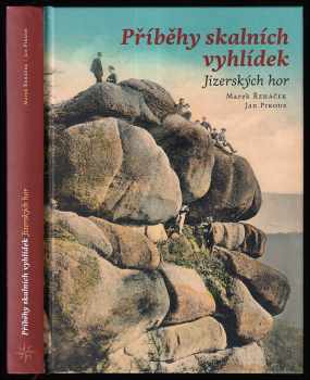 Marek Řeháček: Příběhy skalních vyhlídek Jizerských hor