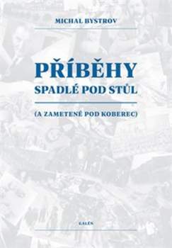 Michal Bystrov: Příběhy spadlé pod stůl
