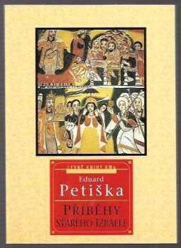 Příběhy starého Izraele - Eduard Petiška (2001, Levné knihy KMa) - ID: 565984
