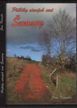 Příběhy starých cest Šumavy