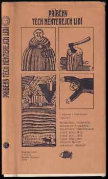 Příběhy těch některejch lidí : vypravování lidových autorů - Zdena Táborská (1978, Kruh) - ID: 688239