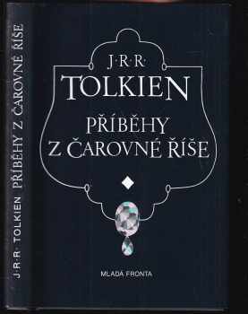 J. R. R Tolkien: Příběhy z čarovné říše