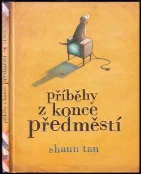 Shaun Tan: Příběhy z konce předměstí