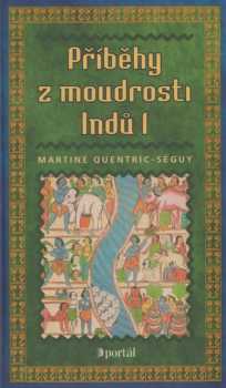 Martine Quentric-Séguy: Příběhy z moudrosti Indů I